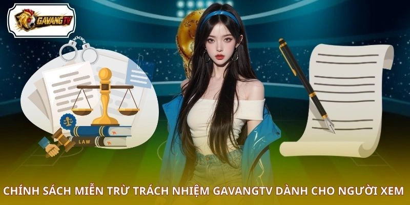 Chính sách miễn trừ trách nhiệm GAVANGTV dành cho người xem