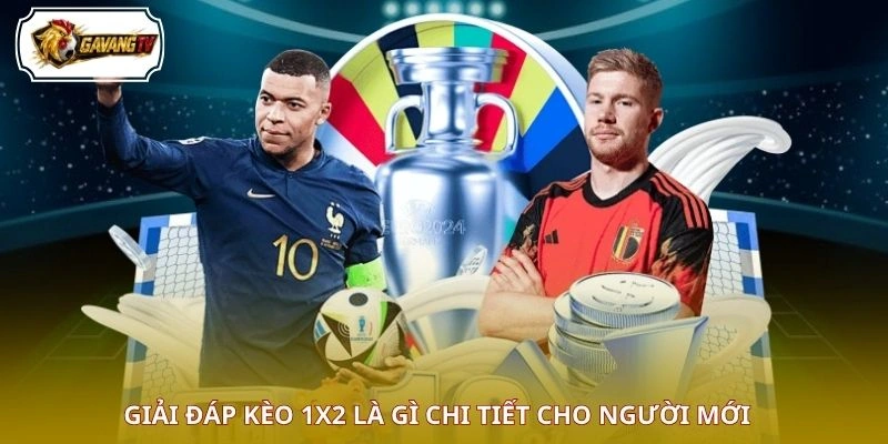 Giải đáp kèo 1X2 là gì chi tiết cho người mới