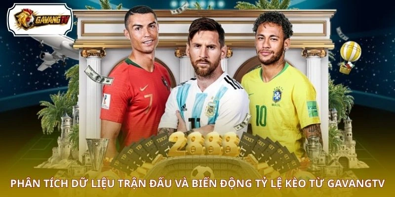 Phân tích dữ liệu trận đấu và biến động tỷ lệ kèo từ GAVANGTV