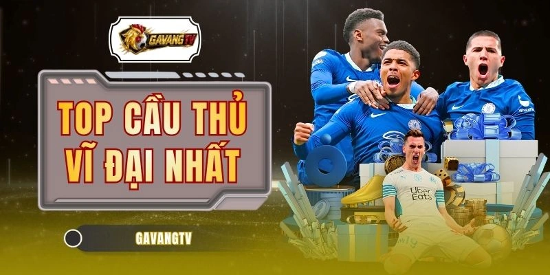 Top Cầu Thủ Vĩ Đại Nhất | Những Huyền Thoại Làm Nên Lịch Sử 